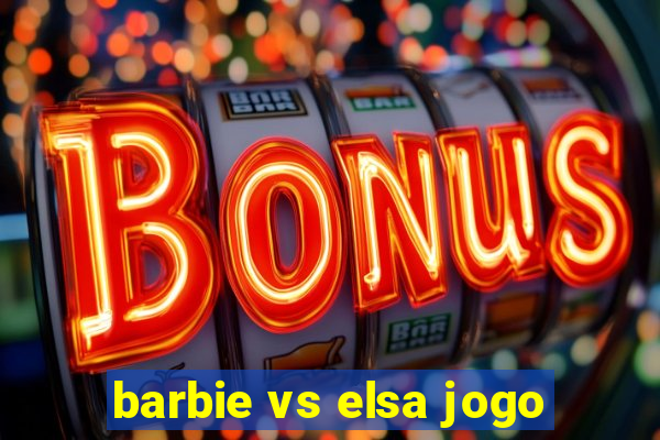 barbie vs elsa jogo